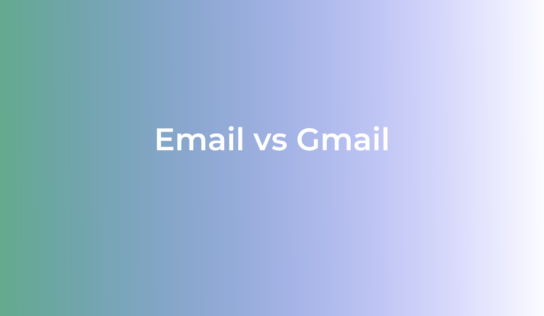 Difference Between Email and Gmail