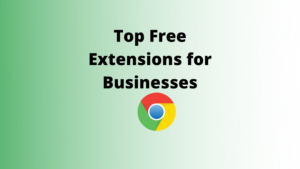 Chrome Extensions for Business