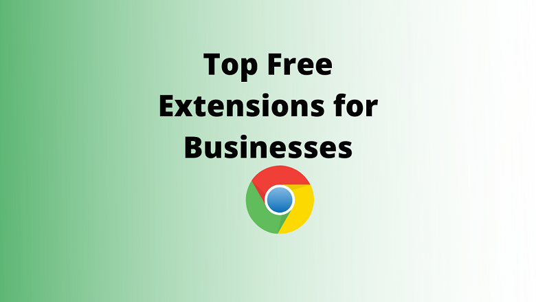Free Chrome Extensions For Businesses | Sales Extensions