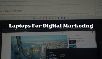 10 Best Laptops for Digital Marketing in 2024: Specs & Comparisons