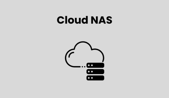 Guide to Network Attached Storage (NAS) & Cloud NAS Solutions