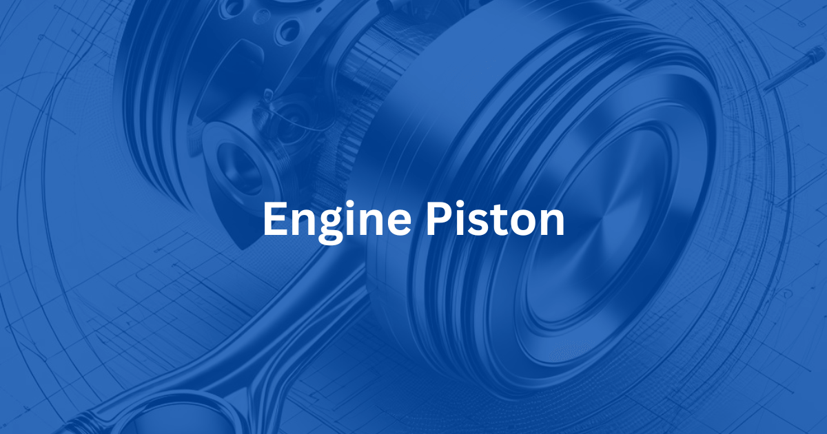 What is Piston in Engine?